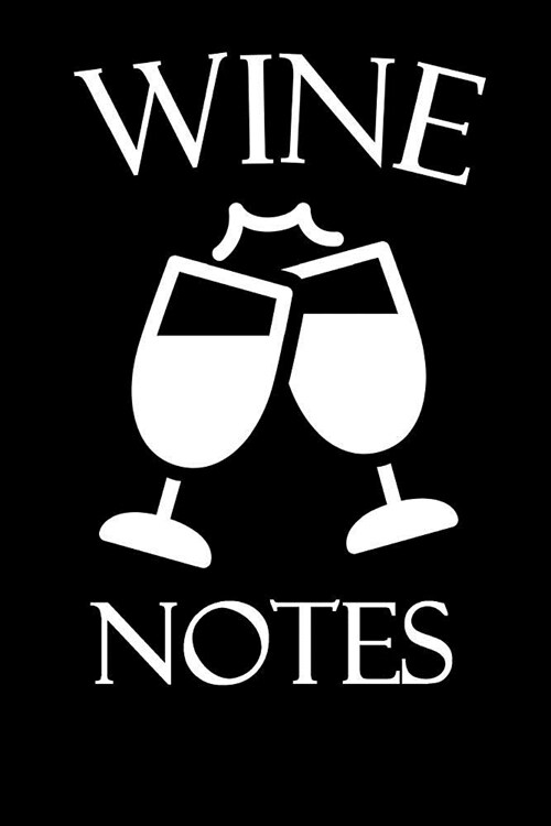 Wine Notes: Wine Tasting Journal with 100 Wine Tasting Sheets for Wine Tours (Paperback)