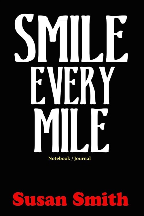 Smile Every Mile: Runners Inspiration Gift Notebook / Journal (6 X 9) (Paperback)