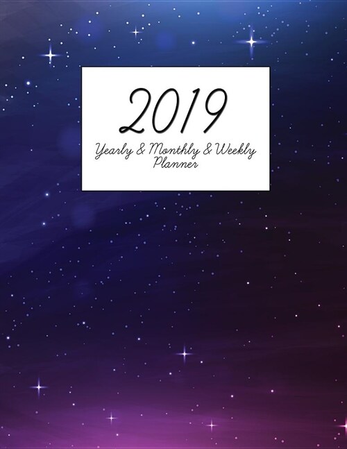 2019: Yearly Monthly and Weekly Planner with Address Contact Organizer Paper 2019 Calendar with College Ruled Paper and Grid (Paperback)