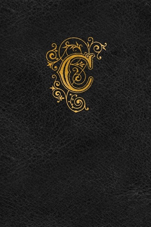 Old English Monogram Journal - Letter C: Elegant Golden Flourish Capital Letter on Black Leather Look Background (Paperback)