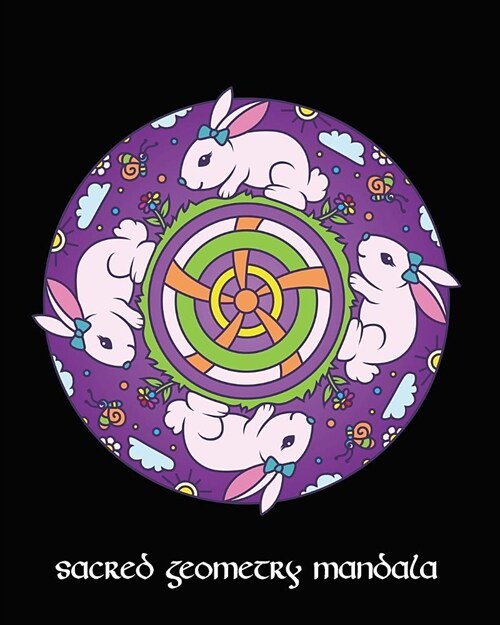 Sacred Geometry Mandala: Cute Bunny of Spring Mandala Art Journal Cover, Cornell Lined Notebook . Geometric Design for Yoga, Meditation, Dream (Paperback)