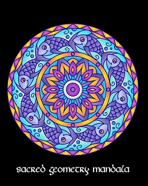Sacred Geometry Mandala: Abundant Fish Mandala Art Journal Cover, Cornell Lined Notebook . Geometric Design for Yoga, Meditation, Dream Diary o (Paperback)