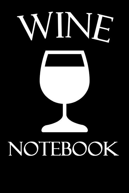 Wine Notebook: Wine Tasting Journal with 100 Wine Tasting Sheets for Wine Tours (Paperback)