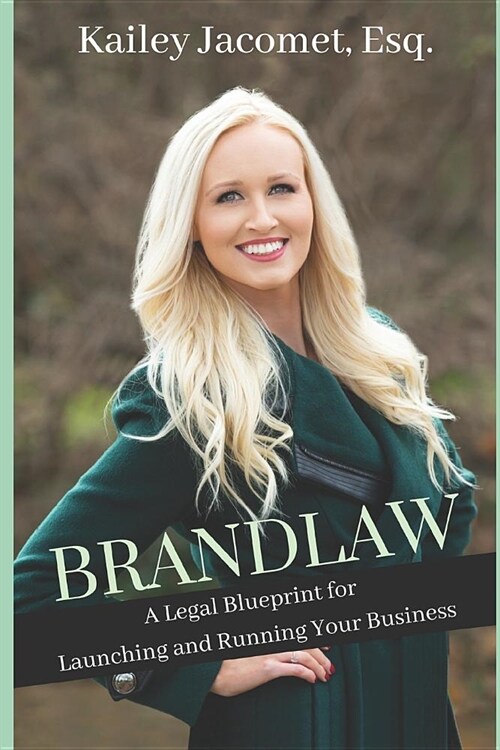 Brandlaw: A Legal Blueprint for Launching and Running Your Business (Paperback)