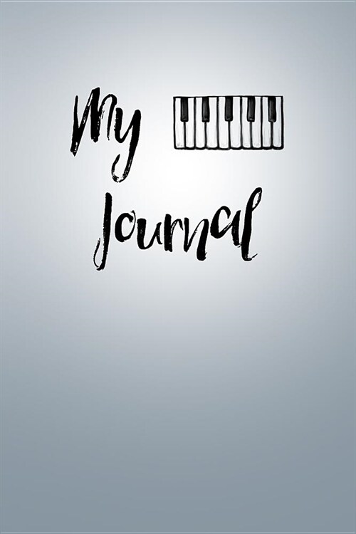 My Journal: For Piano and Keyboard Students and Teachers (Paperback)