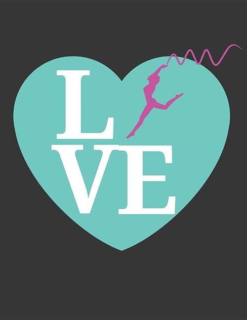 Love: College Ruled Lined Large Paperback Gymnastics Journal / Notebook / Diary for Girls (Paperback)