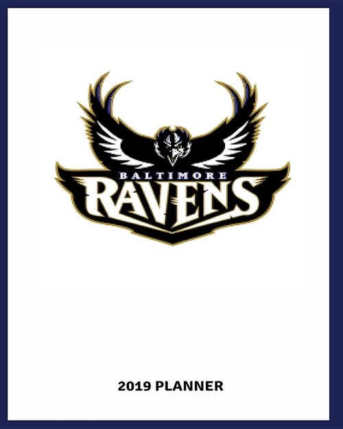 Baltimore Ravens 2019 Planner: Agenda Diary Day Checklist Meeting (Paperback)