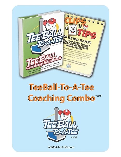 Teeball-To-A-Tee Coaching Combo: Teeball Coaching Handbook - Clips n Tips for Teeball Players (Paperback)