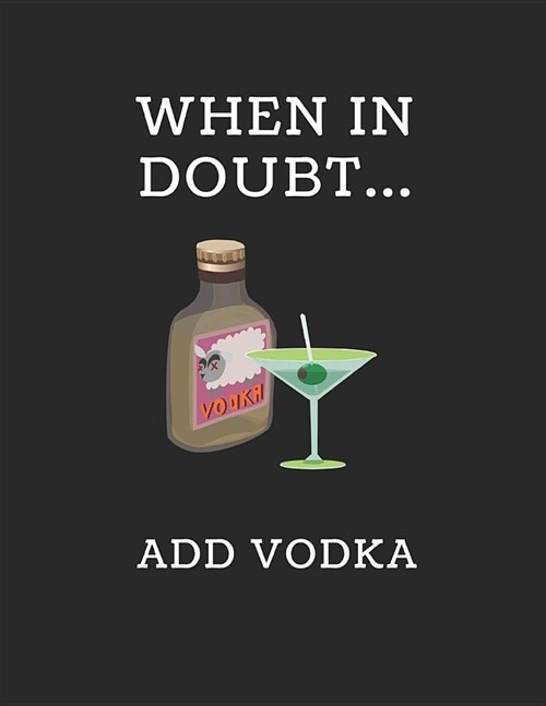 When in Doubt... Add Vodka: 2020 - 2021 Calendar Planner (Paperback)