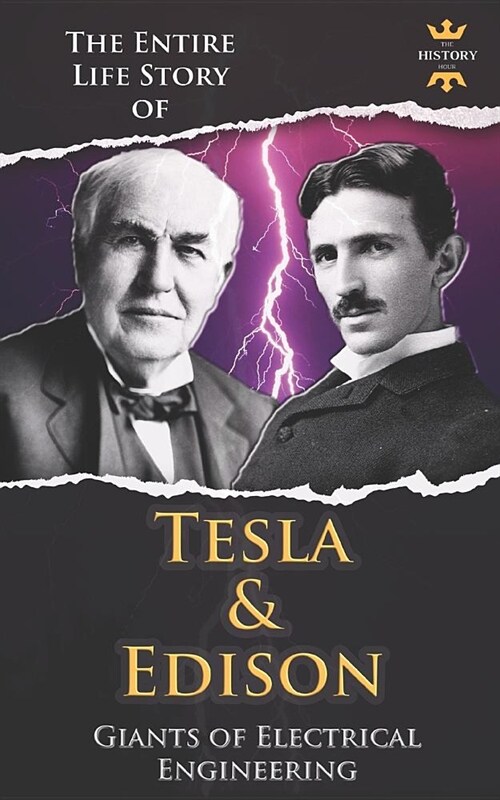 Nikola Tesla and Thomas Edison: Two Outstanding Inventors. the Entire Life Story (Paperback)