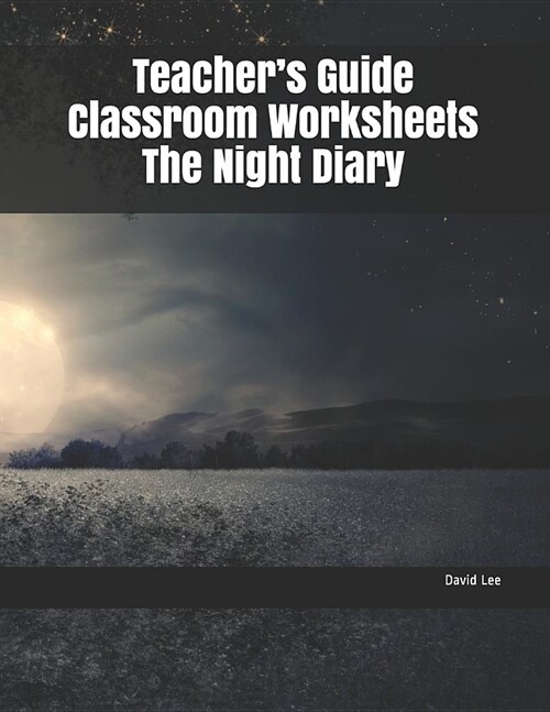 Teachers Guide Classroom Worksheets the Night Diary (Paperback)