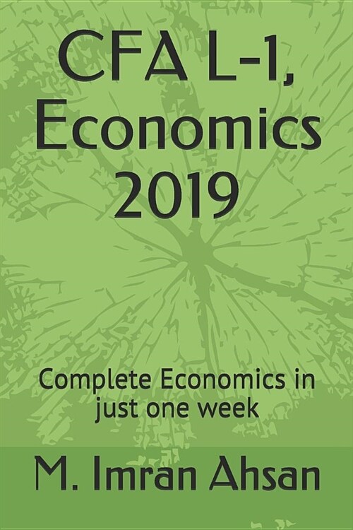 Cfa L-1, Economics 2019: Complete Economics in Just One Week (Paperback)