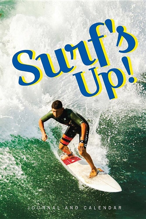 Surfs Up!: Blank Lined Journal with Calendar for Surfing Experience (Paperback)