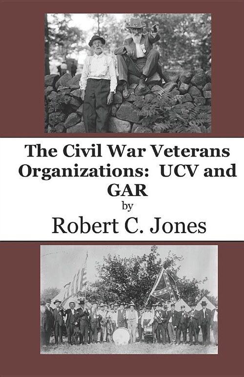 The Civil War Veterans Organizations: Ucv and Gar (Paperback)