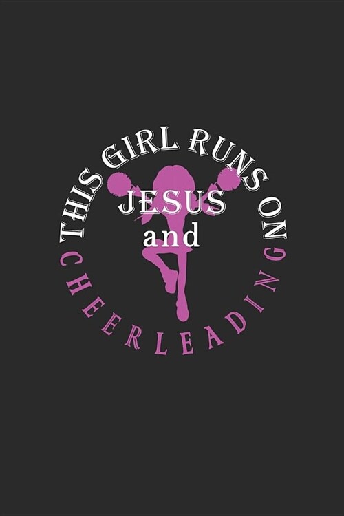 This Girl Runs on Jesus and Cheerleading: Journal, Notebook (Paperback)