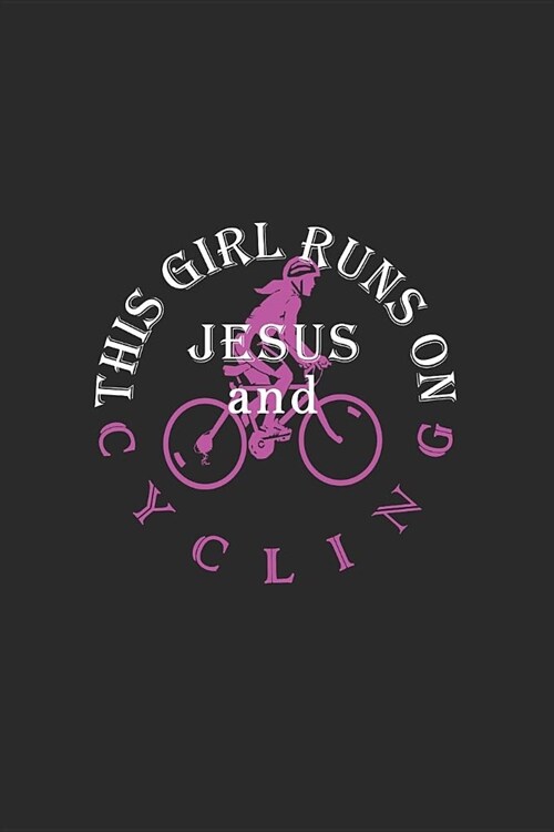 This Girl Runs on Jesus and Cycling: Journal, Notebook (Paperback)