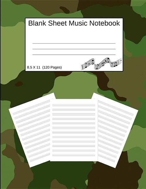 Blank Sheet Music Notebook: Manuscript Staff Paper Camouflage (8.5 X 11) 120 Pages (Paperback)