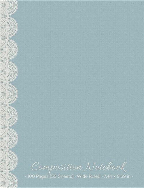 Composition Notebook: Blue Linen and Lace Wide Ruled Notebook Creative Writing Journal (Paperback)