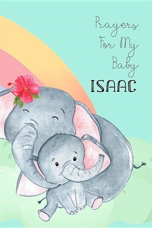 Prayers for My Baby Isaac: Personalized Baby Journal for Christian Moms (Paperback)