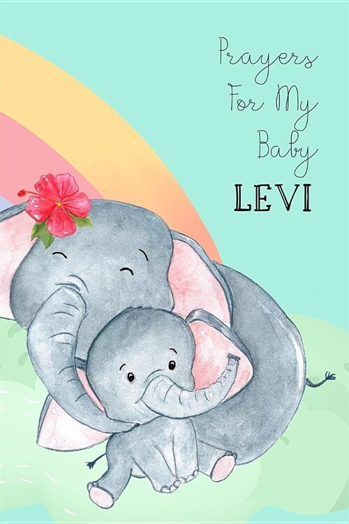 Prayers for My Baby Levi: Personalized Baby Journal for Christian Moms (Paperback)