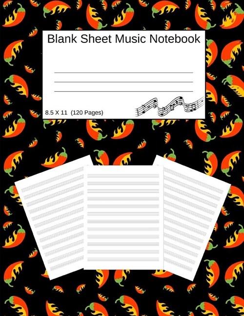 Blank Sheet Music Notebook: Manuscript Staff Paper Hot Red Peppers (8.5 X 11) 120 Pages (Paperback)
