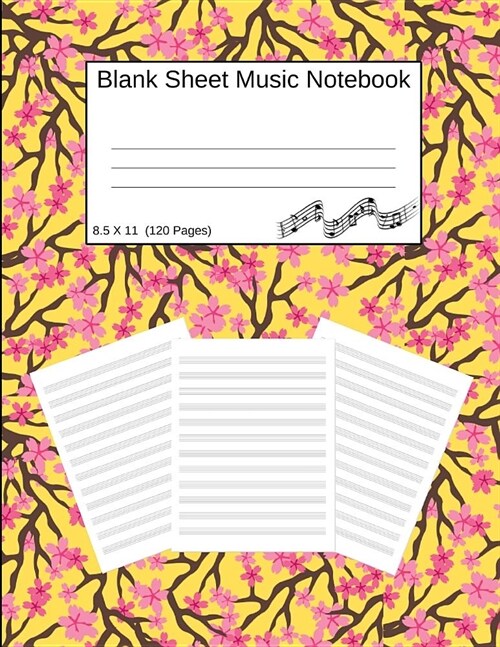 Blank Sheet Music Notebook: Manuscript Staff Paper Cherry Blossoms Yellow (8.5 X 11) 120 Pages (Paperback)