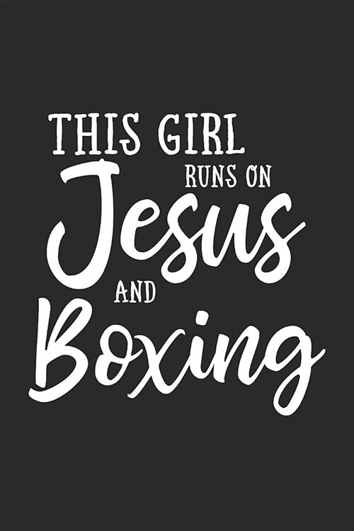 This Girl Runs on Jesus and Boxing: Journal, Notebook (Paperback)