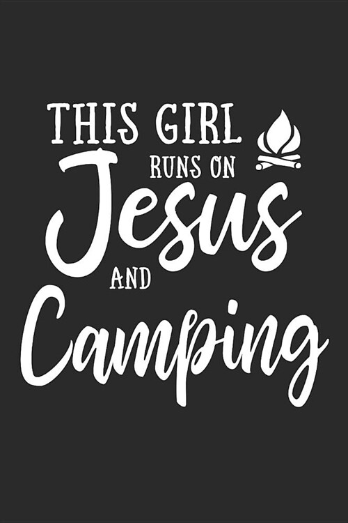 This Girl Runs on Jesus and Camping: Journal, Notebook (Paperback)