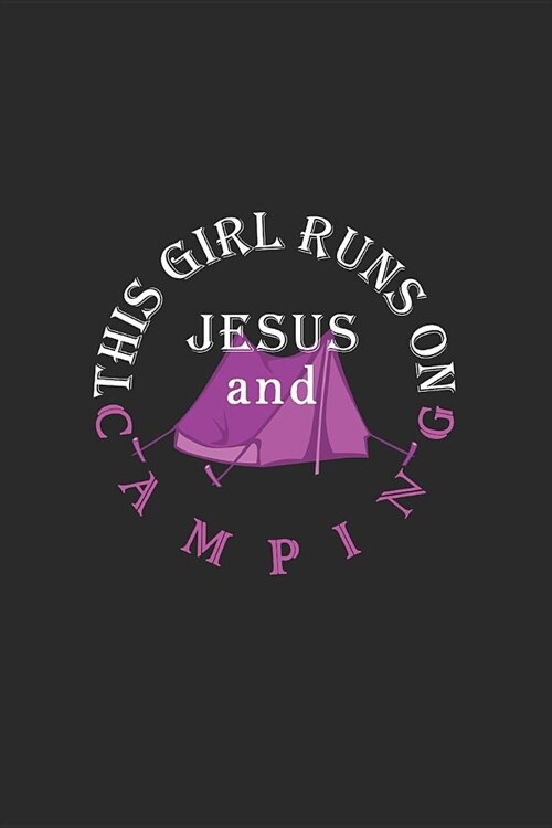 This Girl Runs on Jesus and Camping: Journal, Notebook (Paperback)