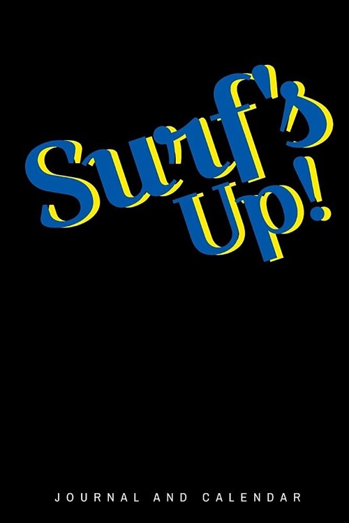 Surfs Up!: Blank Lined Journal with Calendar for Surfing Experience (Paperback)