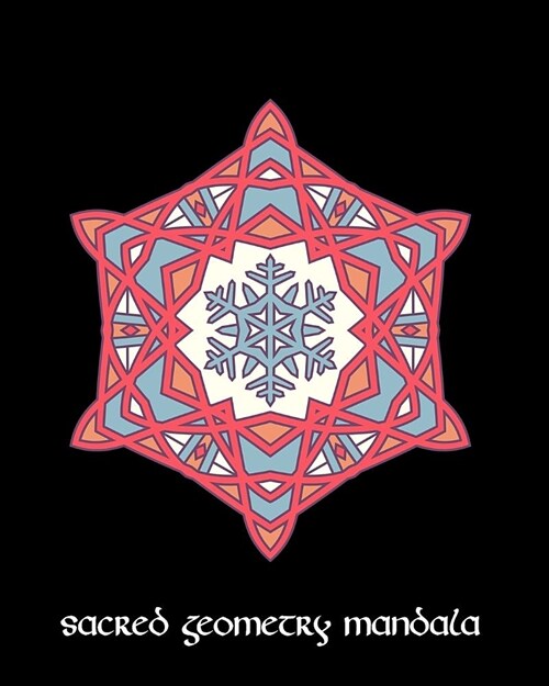 Sacred Geometry Mandala: Pink Blue Snowflake Mandala Art Journal Cover, Cornell Lined Notebook . Geometric Design for Yoga, Meditation, Dream D (Paperback)