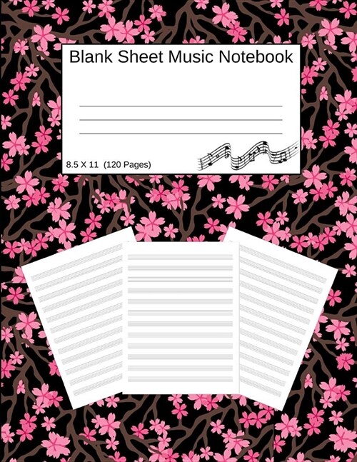 Blank Sheet Music Notebook: Manuscript Staff Paper Cherry Blossoms Black (8.5 X 11) 120 Pages (Paperback)