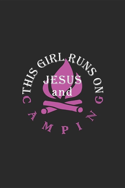 This Girl Runs on Jesus and Camping: Journal, Notebook (Paperback)