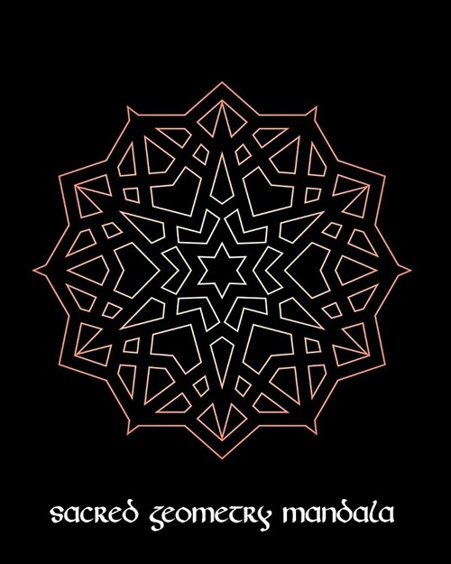 Sacred Geometry Mandala: Complex Star Mandala Art Journal Cover, Cornell Lined Notebook . Geometric Design for Yoga, Meditation, Dream Diary or (Paperback)