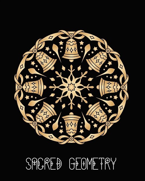 Sacred Geometry: Golden Bells Mandala Art Journal Cover, Cornell Lined Notebook . Geometric Design for Yoga, Meditation, Dream Diary or (Paperback)