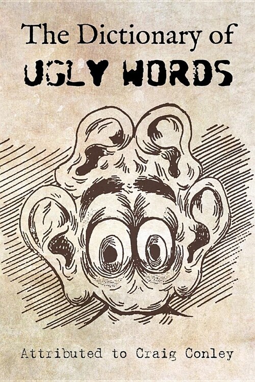 The Dictionary of Ugly Words (Paperback)