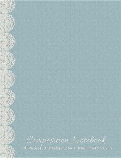Composition Notebook: Blue Linen and Lace College Ruled Notebook Creative Writing Journal (Paperback)