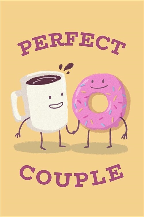 Perfect Couple: Cute Coffee & Donut Notebook Journal (Paperback)