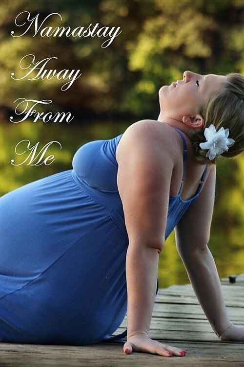 Namastay Away from Me Journal Resting Pregnancy (Paperback)