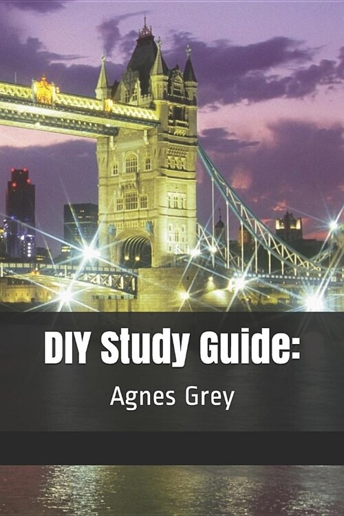 DIY Study Guide: Agnes Grey: Study Guide, Reading Journal, & Annotation Guide (Paperback)