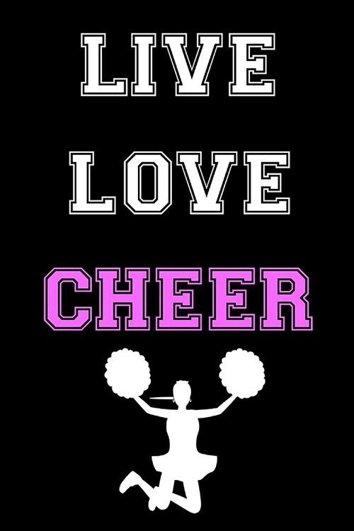 Live Love Cheer: Cheerleaders Homework Book Notepad Notebook Composition and Journal Gratitude Diary (Paperback)