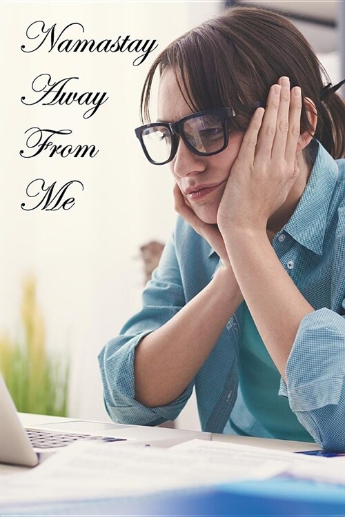 Namastay Away from Me Journal Office Pain (Paperback)