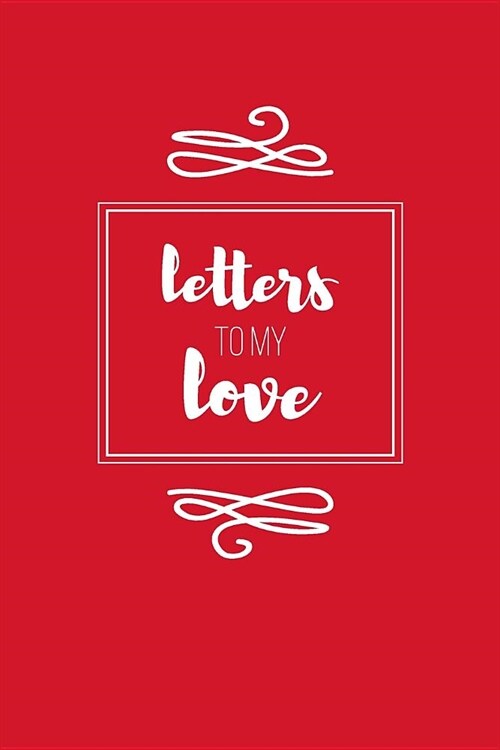 Letters to My Love Keepsake Journal (Paperback)