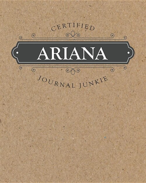 Certified Journal Junkie: Personalized for Ariana - Be Proud to Be a Writer or Poet! Perfect Wide-Ruled Blank Notebook for the Student or Teache (Paperback)