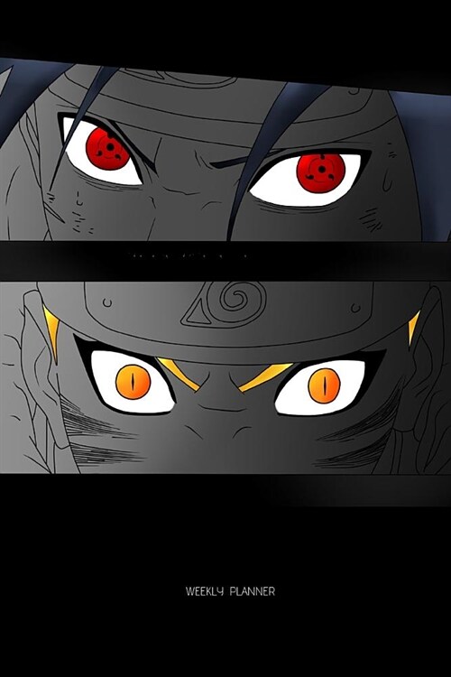 Sharingan and Nine Tails Eyes Weekly Planner for Anime and Manga Lovers: Week Per Page 3 Years Personal Schedule Organizer Diary for Anime and Manga F (Paperback)