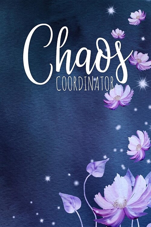 Chaos Coordinator: A Gorgeous Notebook to Help You Organize Your Life (Paperback)