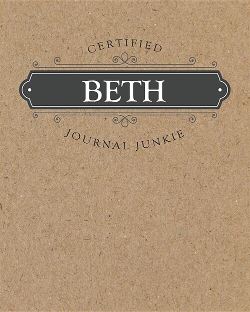 Certified Journal Junkie: Personalized for Beth - Be Proud to Be a Writer or Poet! Perfect Wide-Ruled Blank Notebook for the Student or Teacher! (Paperback)