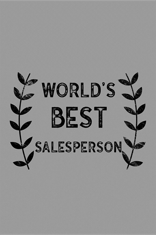 Worlds Best Salesperson: Notebook, Journal or Planner Size 6 X 9 110 Lined Pages Office Equipment Great Gift Idea for Christmas or Birthday for (Paperback)