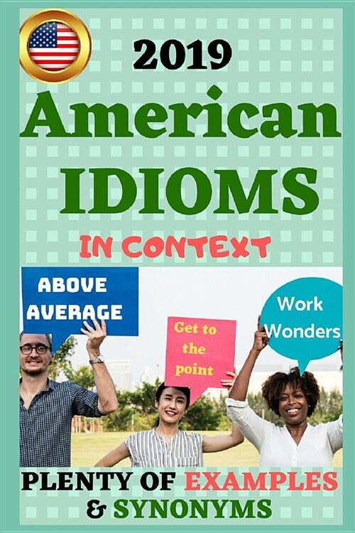 American Idioms in Context; The Ultimate Collection: Plenty of Examples and Synonyms (Paperback)