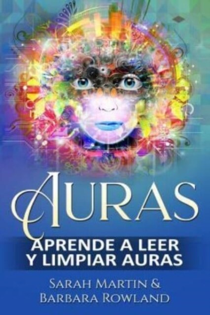 Auras: Aprende a Leer Y Limpiar Auras: Auras: Learn How to Read and Cleanse Auras / (Libro En Espanol / Spanish Book Version (Paperback)